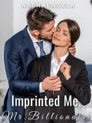 Imprinted Me, Mr. Billionaire,Archaengela