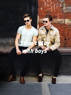 I don’t play with boys