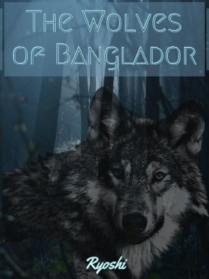 The Wolves Of Banglador