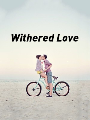 Withered Love,Glorious
