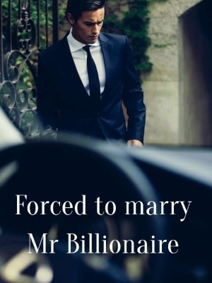 Forced To Marry Mr Billionaire