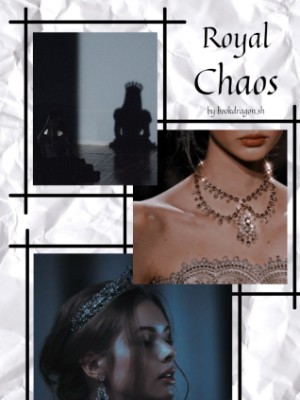Royal Chaos,Bookdragonsh