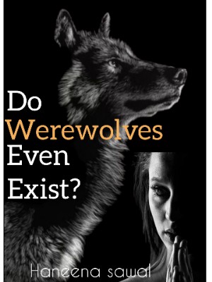 Do Werewolves Even Exist?,Dreamy_lykos