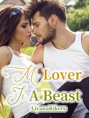 My Lover Is A Beast,LiyanaRikers