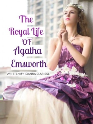 The Royal Life Of Agatha Emsworth,Joanna Clarisse