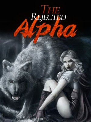 alphas thrice rejected mate Books Read Online FreeNovel